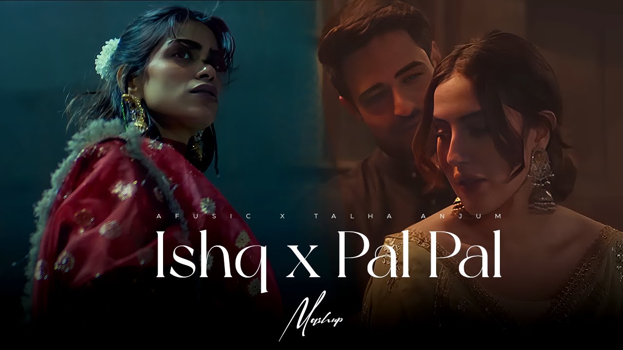 Ishq x Pal Pal - Mashup | Faheem Abdullah | Afusic x Talha Anjum | Best of Soulful Mashup 2025