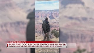 Man and dog recovered from Kern River: Family identifies them as Corey Vargas and Duke