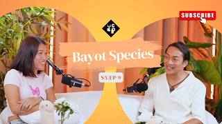 S5 | Ep. 9 Bayot Species