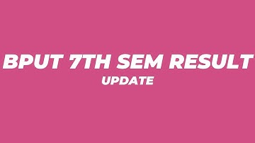 BPUT 7TH Sem expected Result date .