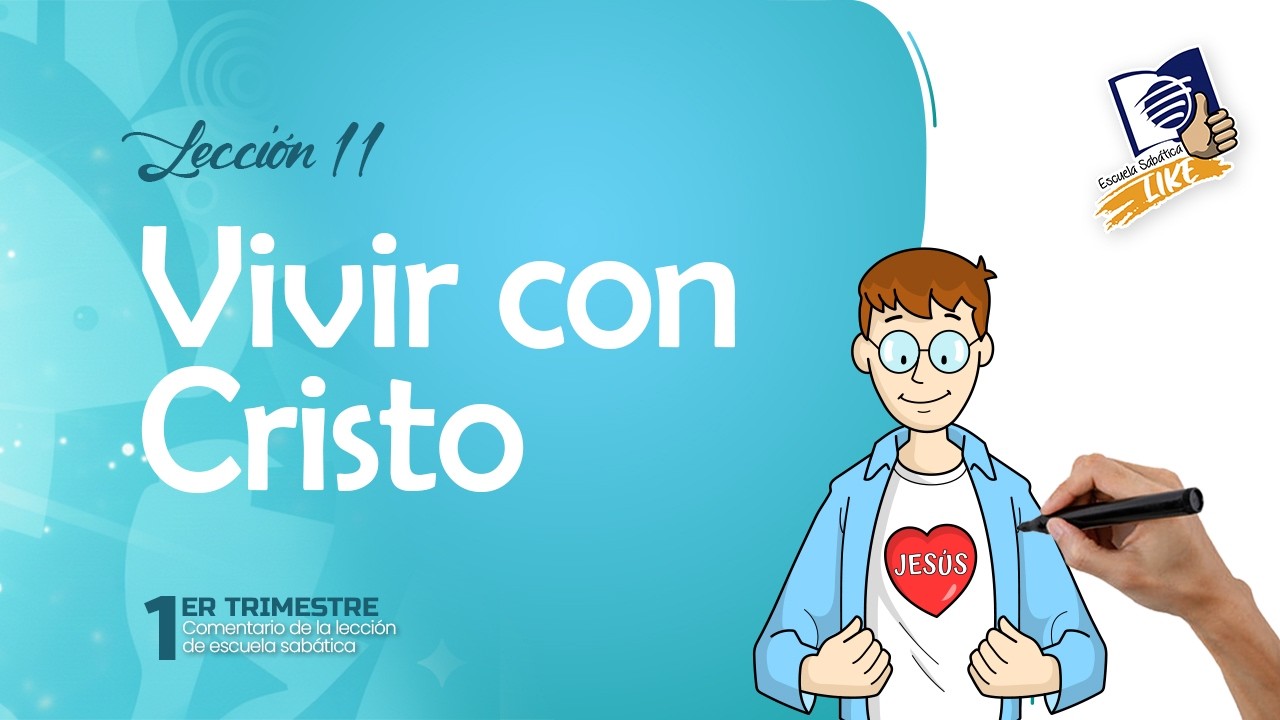 Escuela Sabática LIKE | Lección 11 | Vivir con Cristo