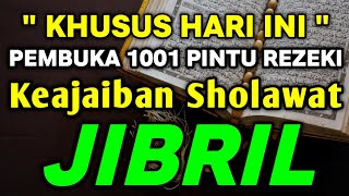 SHOLAWAT JIBRIL PENARIK REZEKI PALING MUSTAJAB, SHOLAWAT NABI MUHAMMAD SAW MERDU TANPA MUSIK