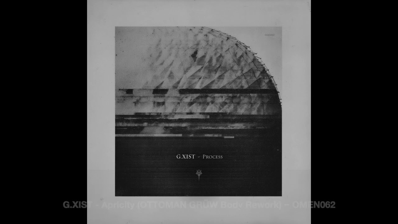 Watch G XIST - Apricity (OTTOMAN GRÜW Body Rework) ~ OMEN062 on YouTube Watch G XIST - Apricity (OTTOMAN GRÜW Body Rework) ~ OMEN062 on YouTube
