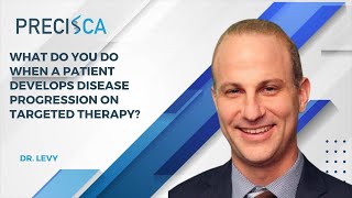 What do you do when a patient develops disease progression on targeted therapy?