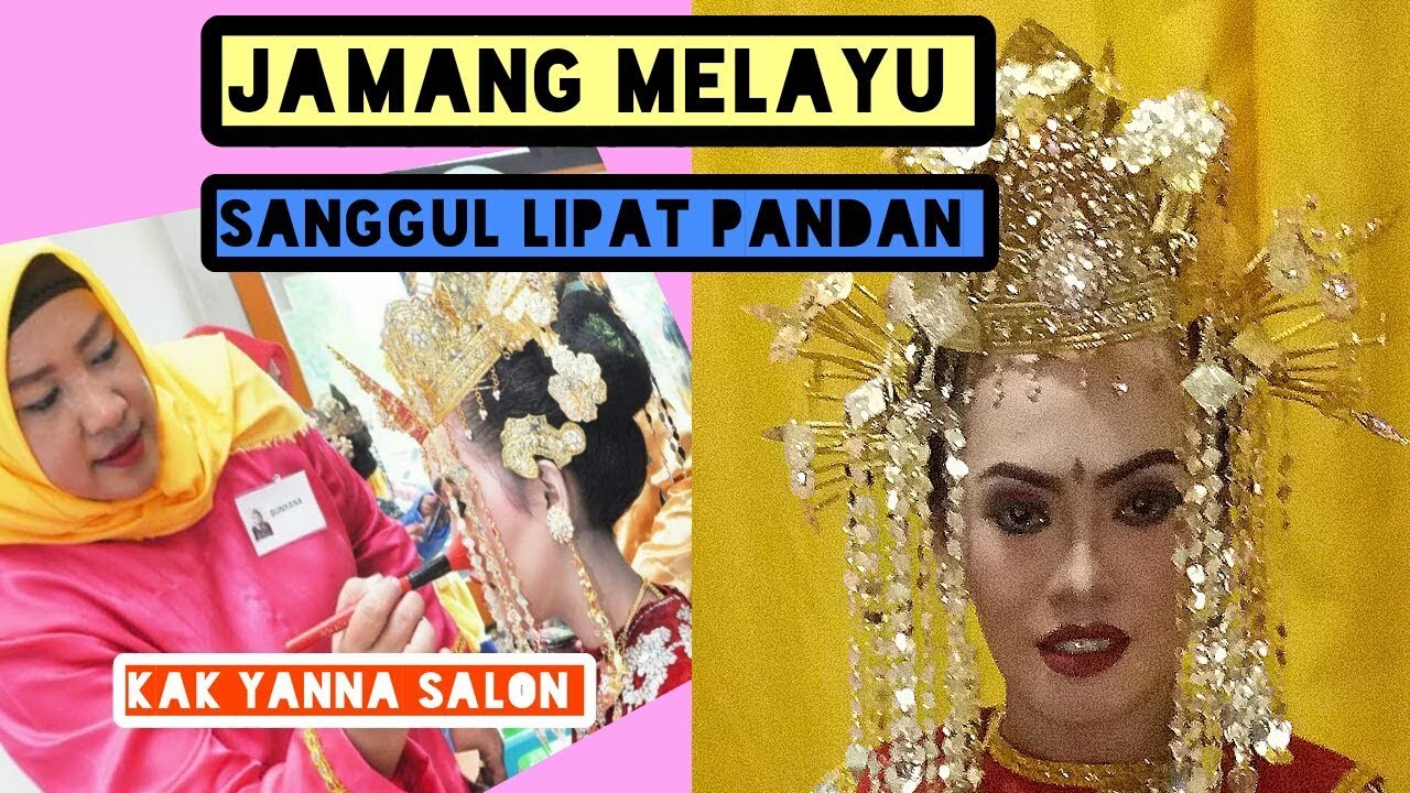 MAKE UP || SANGGUL LIPAT PANDAN || JAMANG MELAYU PONTIANAK || KAK YANNA SALON