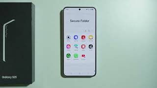 Samsung Galaxy S25: How to Add Apps to Secure Folder