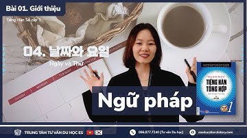 👩‍🏫 Bài 04. 날짜와 요일 I Ngày và Thứ (Ngữ pháp) - Tiếng Hàn Sơ cấp 1 [ES CHANNEL]