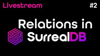 Relations in SurrealDB 🔴 SurrealDB Live