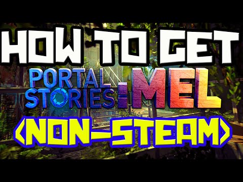 How To Get Portal Stories: Mel (NON-STEAM)