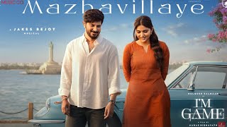 Mazhavillaye -  I'm Game | Armaan Malik | Dulquer Salman | Kayadu Lohar