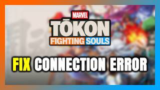 How to FIX MARVEL Tōkon: Fighting Souls Connection Error / Server Error!
