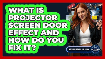 What Is Projector Screen Door Effect And How Do You Fix It? - NextGen Viewing and Audio