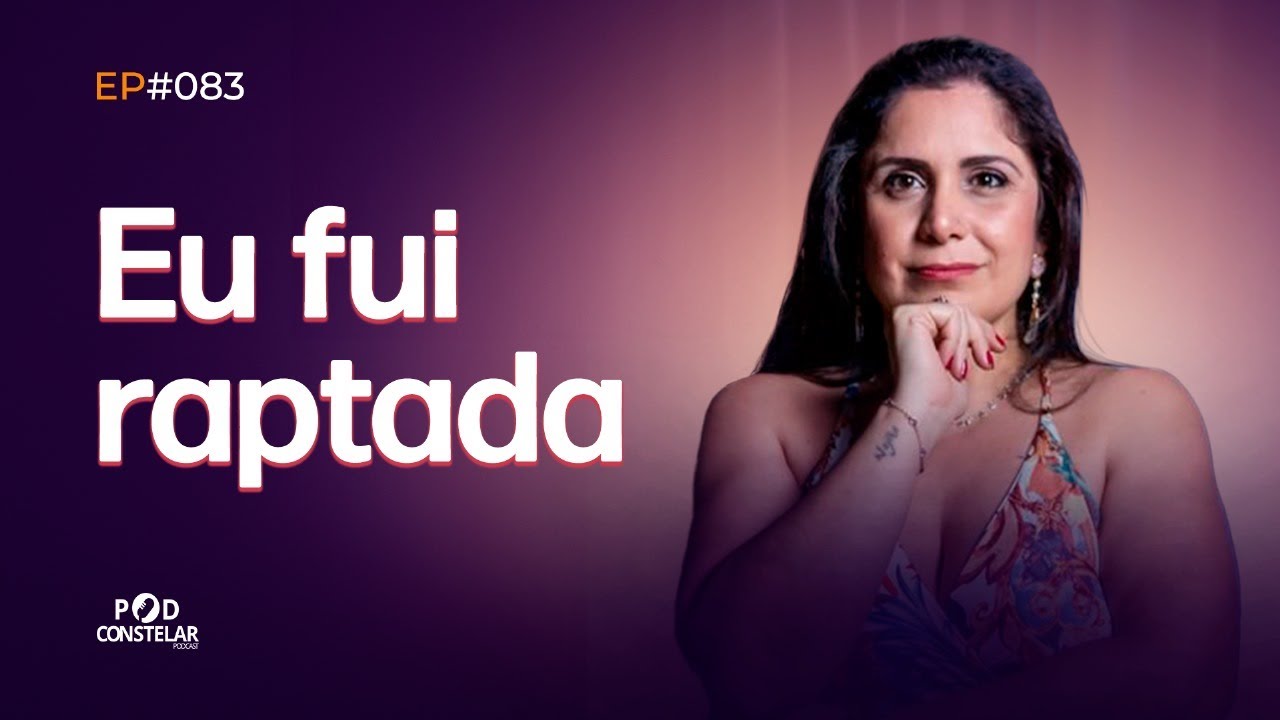 Minha Mãe Me Raptou | Podconstelar – 16/08