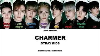 STRAY KIDS - CHARMER || SUB INDO LIRIK/LYRICS ROM INA