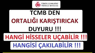 DİKKAT ! TCMB DEN ORTALIĞI KARIŞTIRICAK DUYURU !!! HANGİ HİSSELER UÇABİLİR !!! HANGİSİ ÇAKILABİLİR !