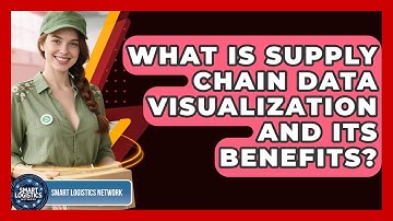 What Is Supply Chain Data Visualization And Its Benefits? - Smart Logistics Network