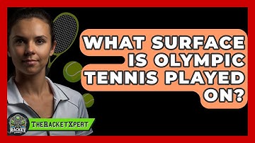 What Surface Is Olympic Tennis Played On? - The Racket Xpert