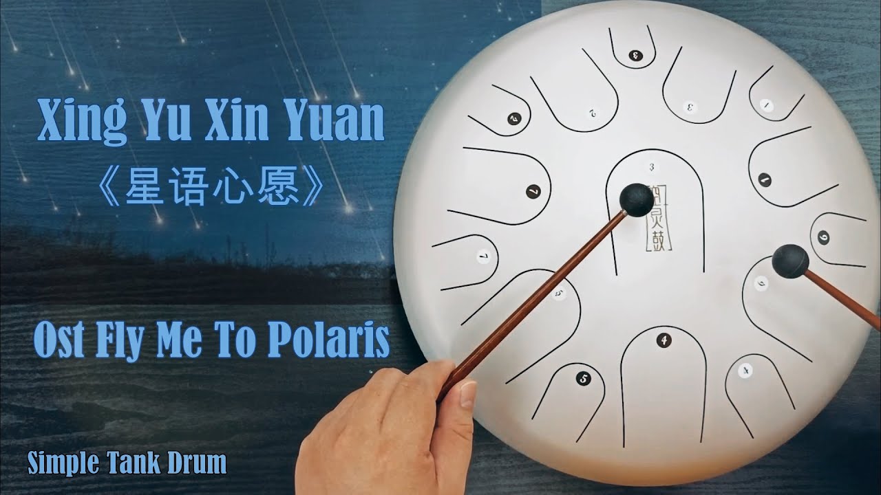 Xing Yu Xin Yuan《星语心愿》- Ost. Fly Me To Polaris - Steel