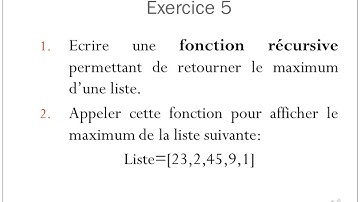Exercice corrigé 5 en Python: Fonction récursive permettant de retourner le maximum d’une liste.