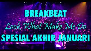 Look WhaT Make Me Do BreakBeat ReMiX 2018 ((Spesial MiX Akhir JANUARI))    {[ KΛR✪'s BeΛtMi✘ ]}