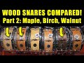 Wood snares compared part 2 maple birch and walnut