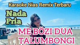 Karaoke Nias Remix Terbaru||Nada Pria||Mebozi Dua Talumbongi||