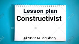 How to make Constructivist Lesson Plan