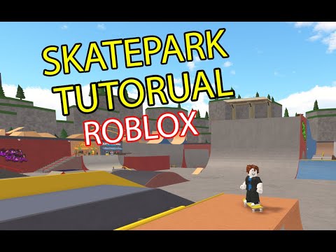 Roblox Skatepark Beginners Tutorial Youtube - skatepark roblox