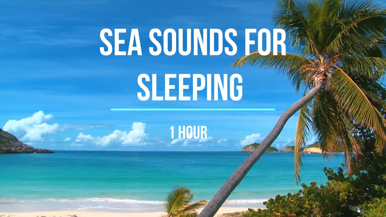 Sea sounds for sleeping 1 hour, Calming Relaxation Music For Sleeping