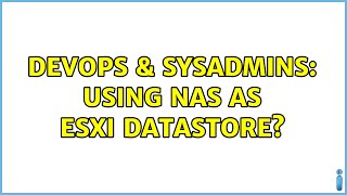 DevOps & SysAdmins: Using NAS as ESXi Datastore? (2 Solutions!!) Net Worth