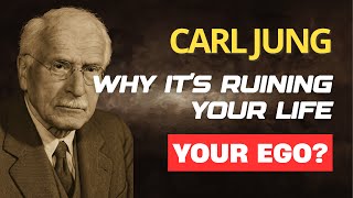 The Ego's Illusion: Why It's Ruining Your Life - Carl Jung Original