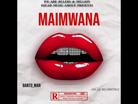 Banto-Man Mai Mwana (Produced by Mr Another)