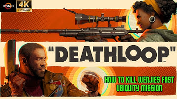 DEATHLOOP - Ubiquity: How To Beat Wenjies Fast[4K 60 FPS PC]