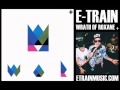 E-TRAIN - All Aboard - Wrath Of Roxane+