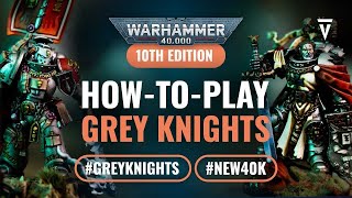 How to Play Grey Knights in Warhammer 40K 10th Edition