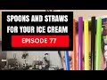 Ice Cream Spoons and Straws