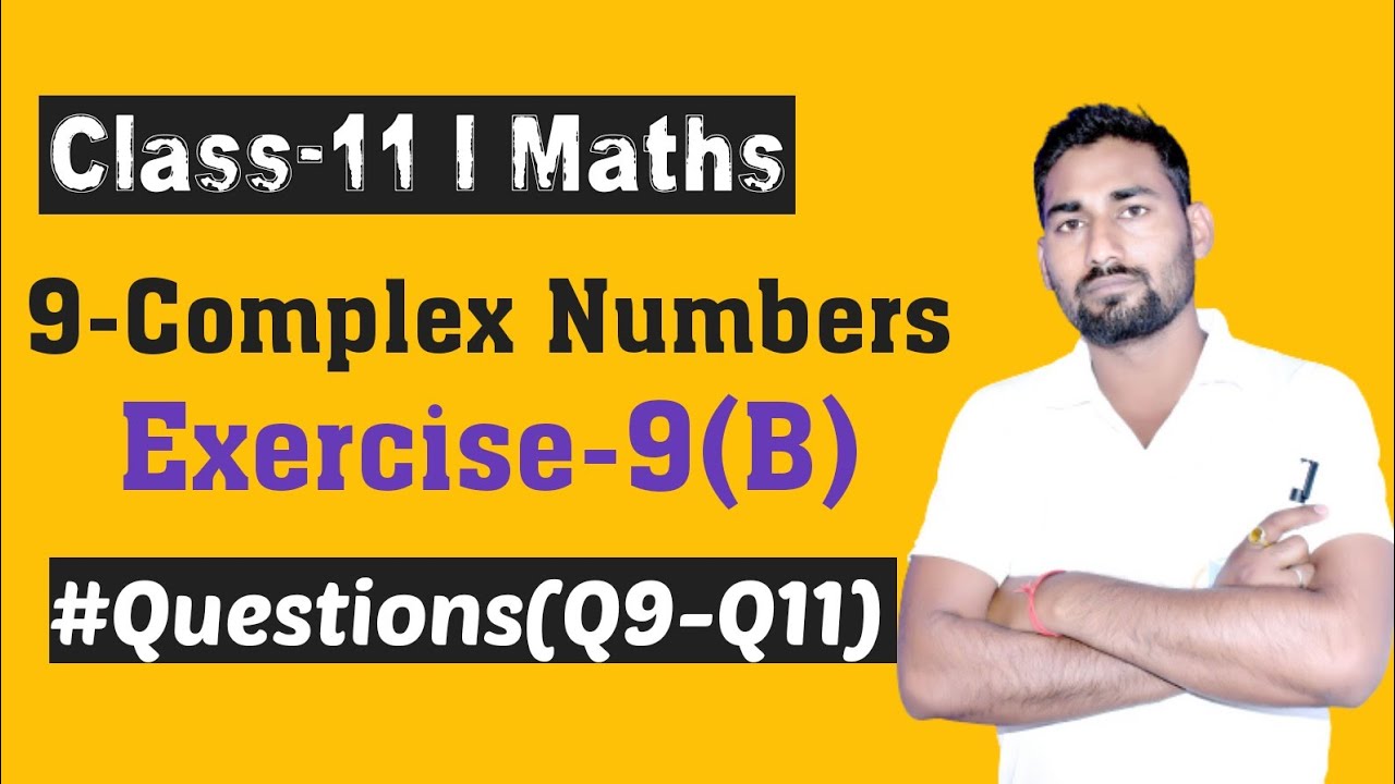Complex Numbers Class 11 Maths ISC Chapter 9 Ex-9(B) Q9 to Q11 - YouTube
