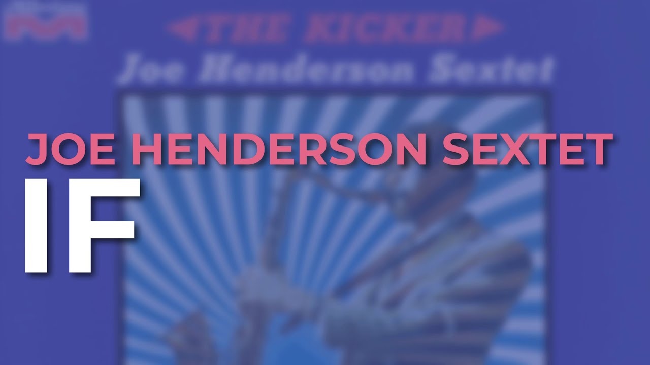 Watch Joe Henderson Sextet - If (Official Audio) on YouTube Watch Joe Henderson Sextet - If (Official Audio) on YouTube