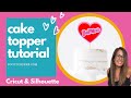 Cardstock Cake Topper Tutorial - Silhouette and Cricut Design Space Instructions.