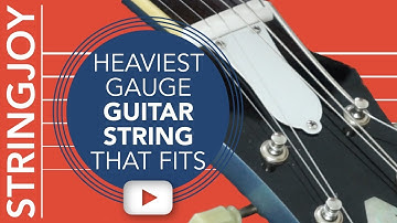 The Heaviest Gauge Guitar String That Fits in a Standard Tuning Peg?