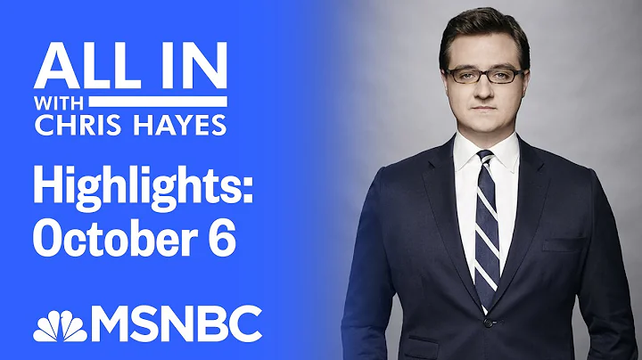 Watch All In With Chris Hayes Highlights: October 6 | MSNBC