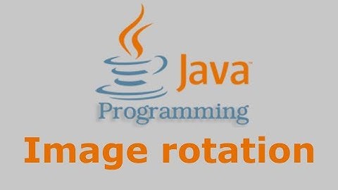 Java Tutorial - Image rotation