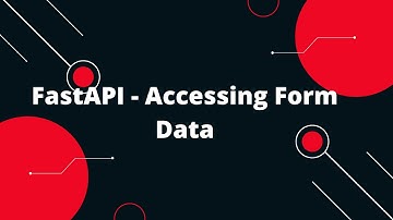 Python FastAPI Tutorial #9 FastAPI - Accessing Form Data