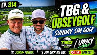 EP. 314 | Sunday Sim Golf TBG & UbseyGolf