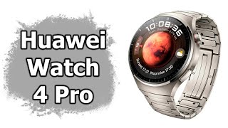Быстрый обзор Huawei Watch 4 Pro
