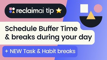 Auto-Schedule Buffer Time & Breaks | Reclaim.ai Tip ⭐