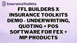 FFL Builders X Insurance Toolkits Demo - Underwriting, Quoting + POS Software for Fex + MP products