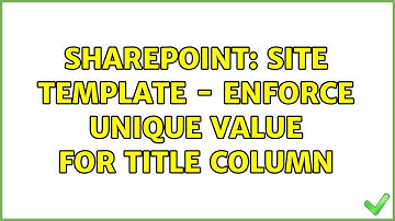 Sharepoint: Site Template - Enforce unique value for title column
