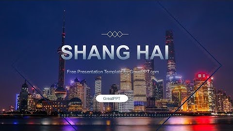 Free Shanghai PowerPoint Template & Google Slides Theme by GreatPPT