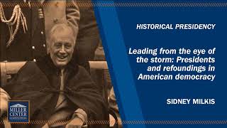 Leading from the eye of the storm: Presidents and refoundings in American democracy